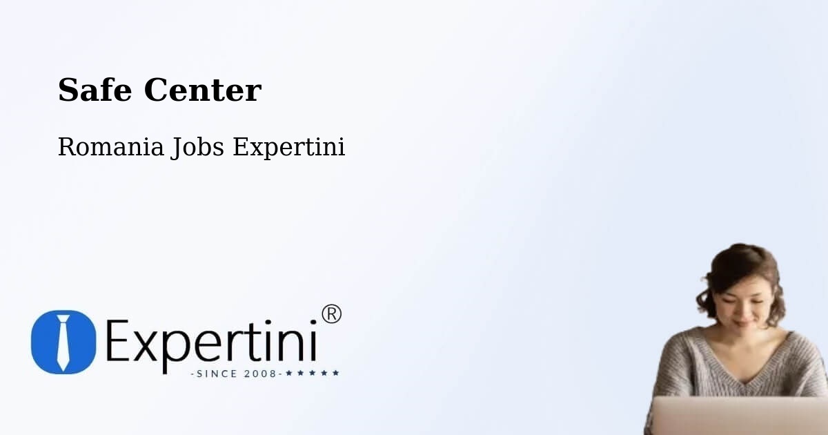 Safety Center – Babța - Romania Jobs Expertini