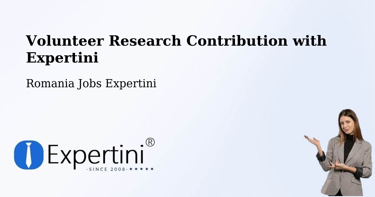 Volunteer Research Contribution Program – Babța - Romania Jobs Expertini